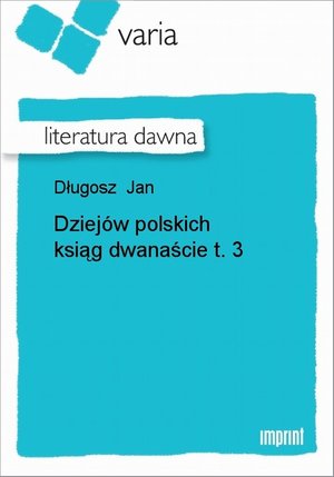 Dziejów polskich ksiąg dwanaście, t. 3 – ebook