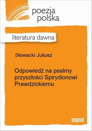 Odpowiedź na psalmy przyszłości Spirydionowi Prawdzickiemu – ebook