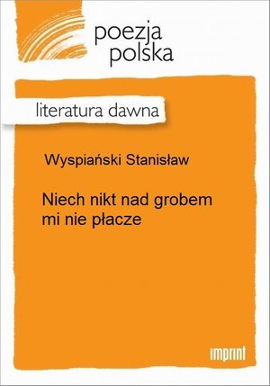 Niech nikt nad grobem mi nie płacze – ebook