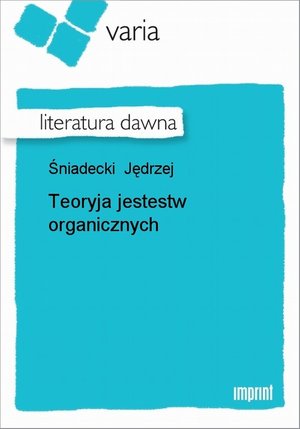 Teoryja jestestw organicznych – ebook