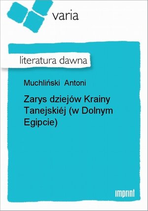 Zarys dziejów Krainy Tanejskiéj (w Dolnym Egipcie) – ebook