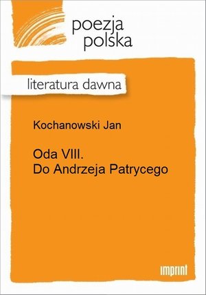 Oda VIII. Do Andrzeja Patrycego – ebook