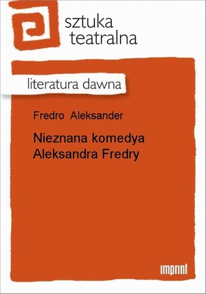 Nieznana komedya Aleksandra Fredry – ebook