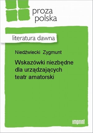Wskazówki niezbędne dla urządzających teatr amatorski – ebook