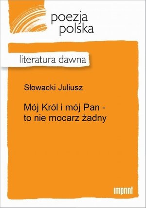 Mój Król i mój Pan - to nie mocarz żadny – ebook