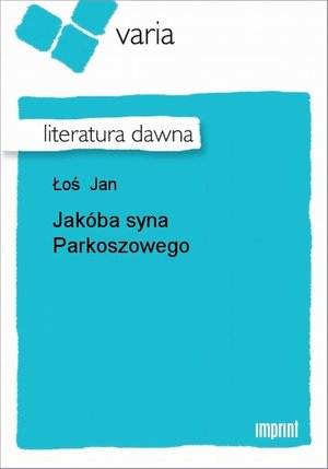 Jakóba syna Parkoszowego – ebook