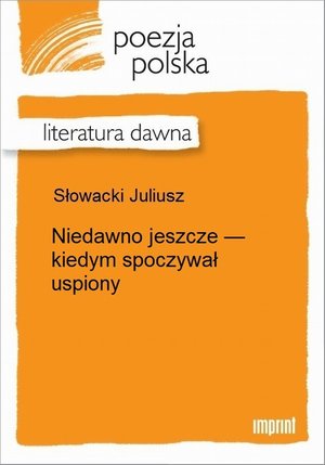 Niedawno jeszcze- kiedym spoczywał uśpiony – ebook
