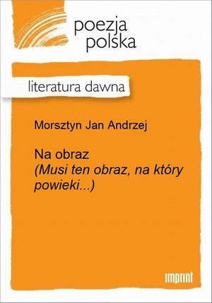 Na obraz (Musi ten obraz, na który powieki...) – ebook
