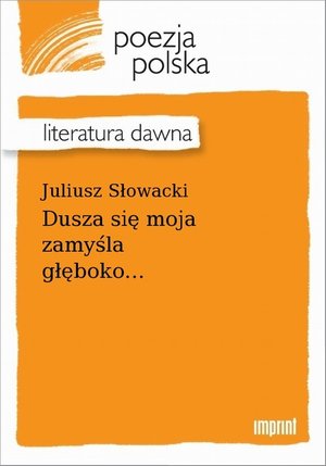 Dusza się moja zamyśla głęboko... – ebook