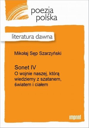 Sonet IV: (O wojnie naszej, którą wiedziemy z szatanem, światem i ciałem) – ebook