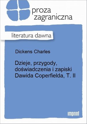 Dzieje, przygody, doświadczenia i zapiski Dawida Coperfielda, T. II – ebook