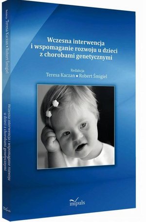 Wczesna interwencja i wspomaganie rozwoju u dzieci z chorobami genetycznymi – ebook