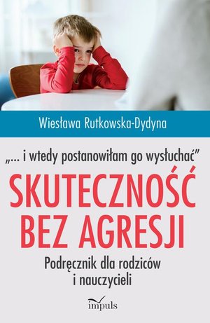 Skuteczność bez agresji „… i wtedy postanowiłam go wysłuchać” – ebook