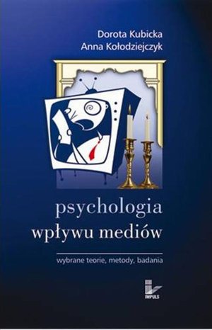 Psychologia wpływu mediów. Wybrane teorie, metody, badania – ebook