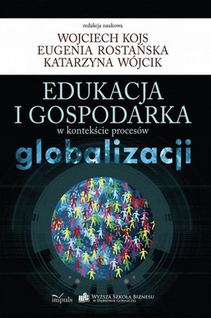 Edukacja i gospodarka w kontekście procesów globalizacji – ebook
