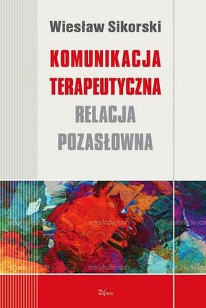 Komunikacja terapeutyczna: Relacja pozasłowna – ebook