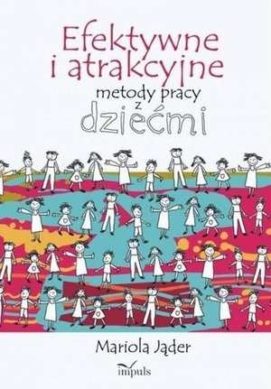 Efektywne i atrakcyjne metody pracy z dziećmi – ebook