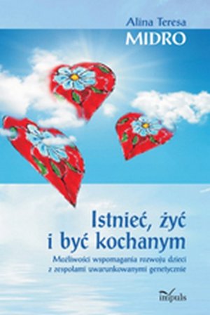 Istnieć, żyć i być kochanym: Możliwości wspomagania rozwoju dzieci z zespołami uwarunkowanymi genetycznie – ebook
