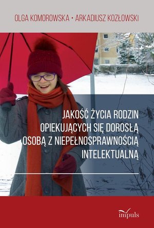 Jakość życia rodzin opiekujących się dorosłą osobą z niepełnosprawnością intelektualną – ebook