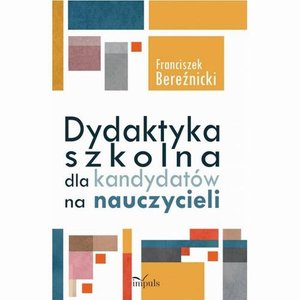 Dydaktyka szkolna dla kandydatów na nauczycieli – ebook