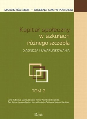 Kapitał społeczny w szkołach różnego szczebla tom 2: Diagnoza i uwarunkowania – ebook