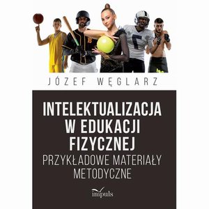 Intelektualizacja w edukacji fizycznej. Przykładowe materiały metodyczne – ebook