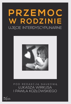 Przemoc w rodzinie: Ujęcie interdyscyplinarne – ebook