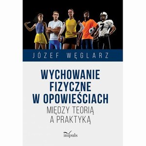Wychowanie fizyczne w opowieściach. Między teorią a praktyką – ebook