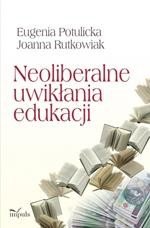 Neoliberalne uwikłania edukacji – ebook