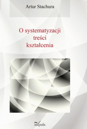 Pedagogika O systematyzacji treści kształcenia – ebook
