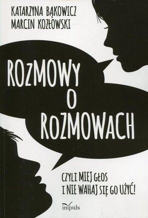Rozmowy o rozmowach: Czyli miej głos i nie wahaj się go użyć! – ebook