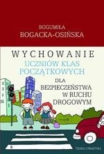 Wychowanie uczniów klas początkowych dla bezpieczeństwa w ruchu drogowym: Teoria i praktyka – ebook
