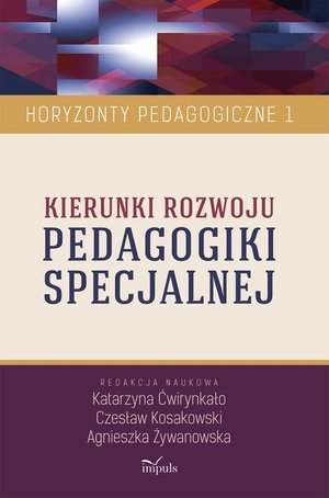 Kierunki rozwoju pedagogiki specjalnej: Horyzonty Pedagogiczne. Tom 1 – ebook