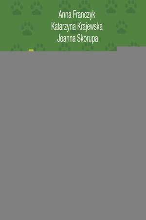 Animaloterapia: Program Przedszkolnego Klubu Animals "Cztery Łapy" – ebook