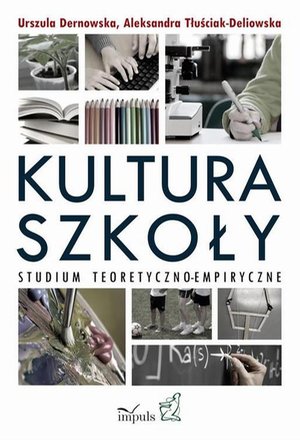 Kultura szkoły. Studium teoretyczno-empiryczne – ebook