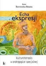 Echa ekspresji: Kulturoterapia w andragogice specjalnej – ebook