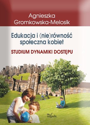 Edukacja i (nie)równość społeczna kobiet: Studium dynamiki dostępu – ebook
