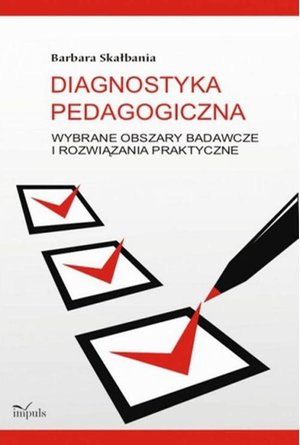 Diagnostyka pedagogiczna: Wybrane obszary badawcze i rozwiązania praktyczne – ebook