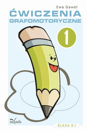 Ćwiczenia grafomotoryczne Zeszyt 1: Ćwiczenia wspomagające naukę pisania. Klasa 0-1 – ebook