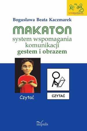 Makaton - system wspomagania komunikacji gestem i obrazem – ebook