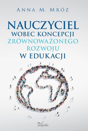 Nauczyciel wobec koncepcji zrównoważonego rozwoju w edukacji – ebook