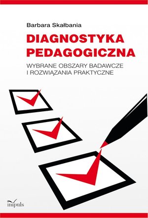 Diagnostyka pedagogiczna: Wybrane obszary badawcze i rozwiązania praktyczne – ebook