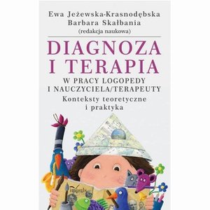 Diagnoza i terapia w pracy logopedy i nauczyciela terapeuty – ebook