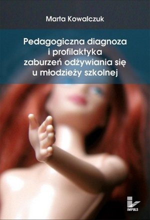 Pedagogiczna diagnoza i profilaktyka zaburzeń odżywiania się u młodzieży szkolnej – ebook