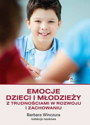 Emocje dzieci i młodzieży z trudnościami w rozwoju i zachowaniu – ebook