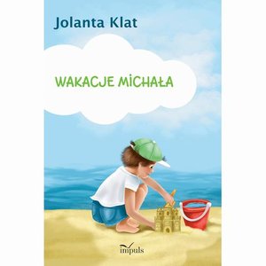 Wakacje Michała. Opowiadanie z propozycjami zabaw przygotowujących do liczenia – ebook