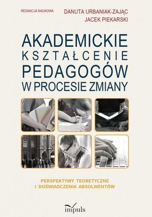 Akademickie kształcenie pedagogów w procesie zmiany: Perspektywy teoretyczne i doświadczenia absolwentów – ebook