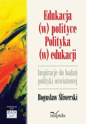 Edukacja (w) polityce. Polityka (w) edukacji. Inspiracje do badań polityki oświatowej – ebook