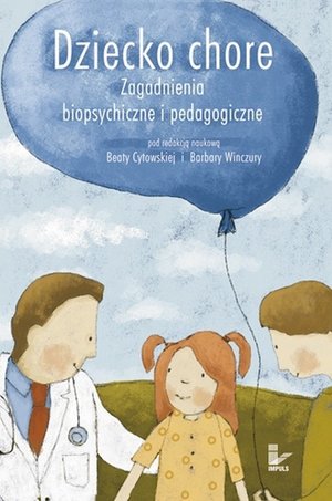 Dziecko chore Zagadnienia biopsychiczne i pedagogiczne: Zagadnienia biopsychiczne i pedagogiczne – ebook