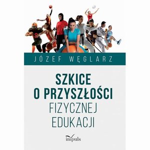 Szkice o przyszłości fizycznej edukacji – ebook